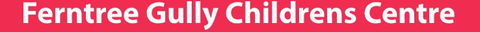 Ferntree Gully Children's Centre - Child Care 0