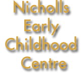 Nicholls Early Childhood Centre - Child Care